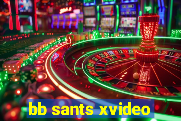 bb sants xvideo
